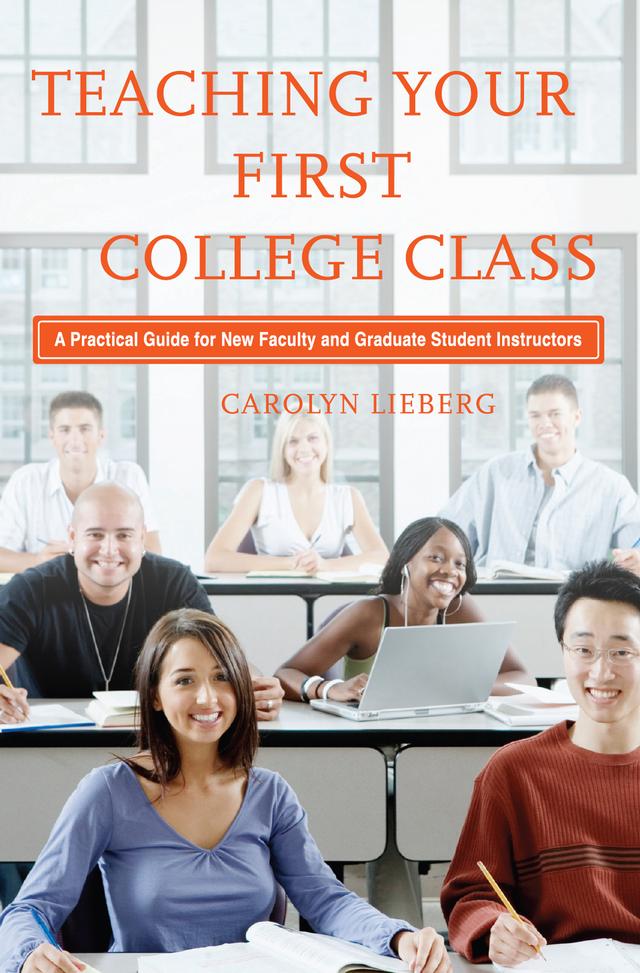 Teaching Your First College Class by Carolyn Lieberg