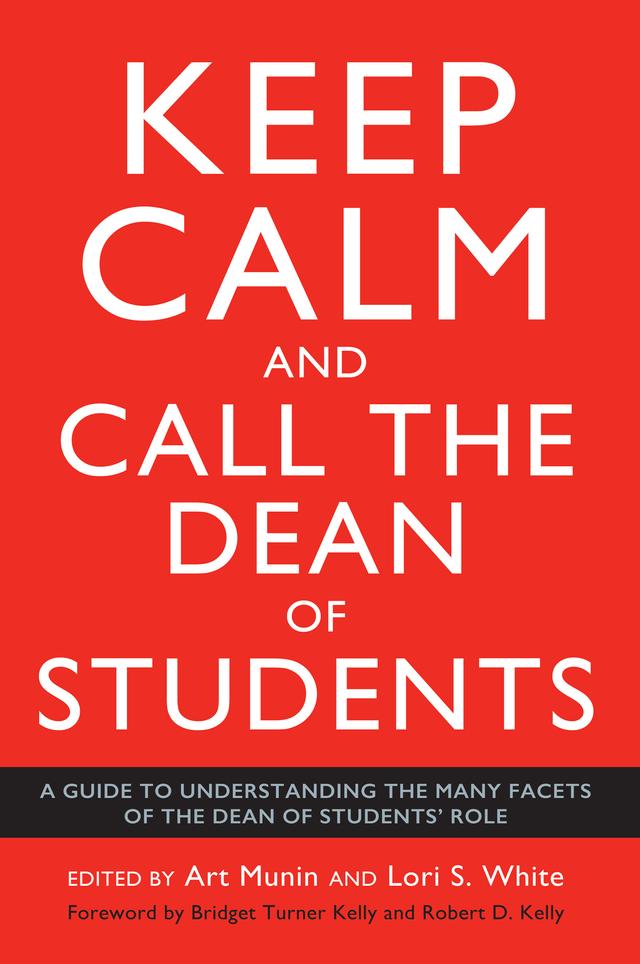Keep Calm and Call the Dean of Students by Art Munin, Lori S. White