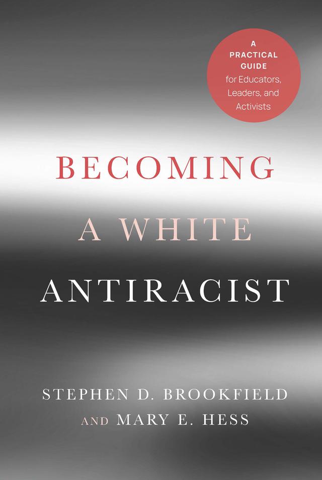 Becoming a White Antiracist by Mary E. Hess, Stephen D. Brookfield
