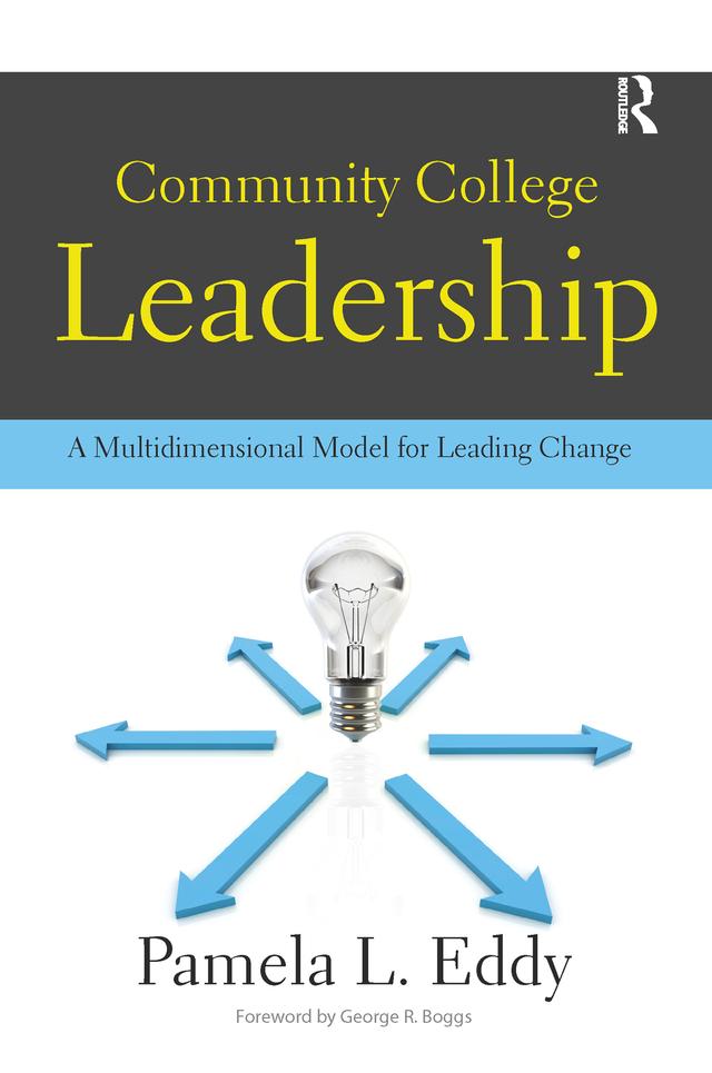 Community College Leadership by Pamela L. Eddy