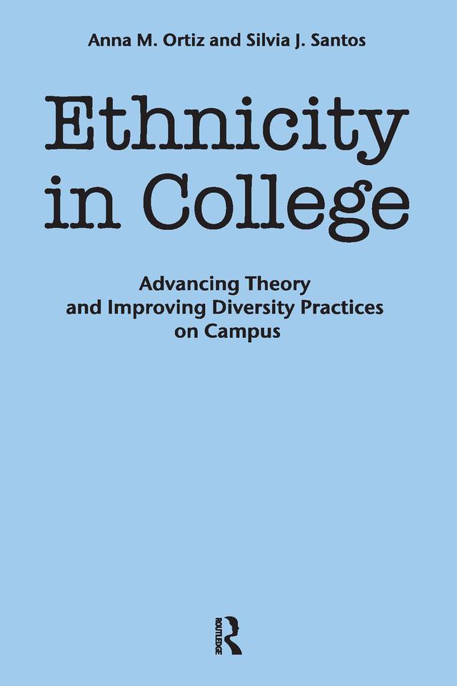 Ethnicity in College by Anna M. Ortiz, Silvia J. Santos
