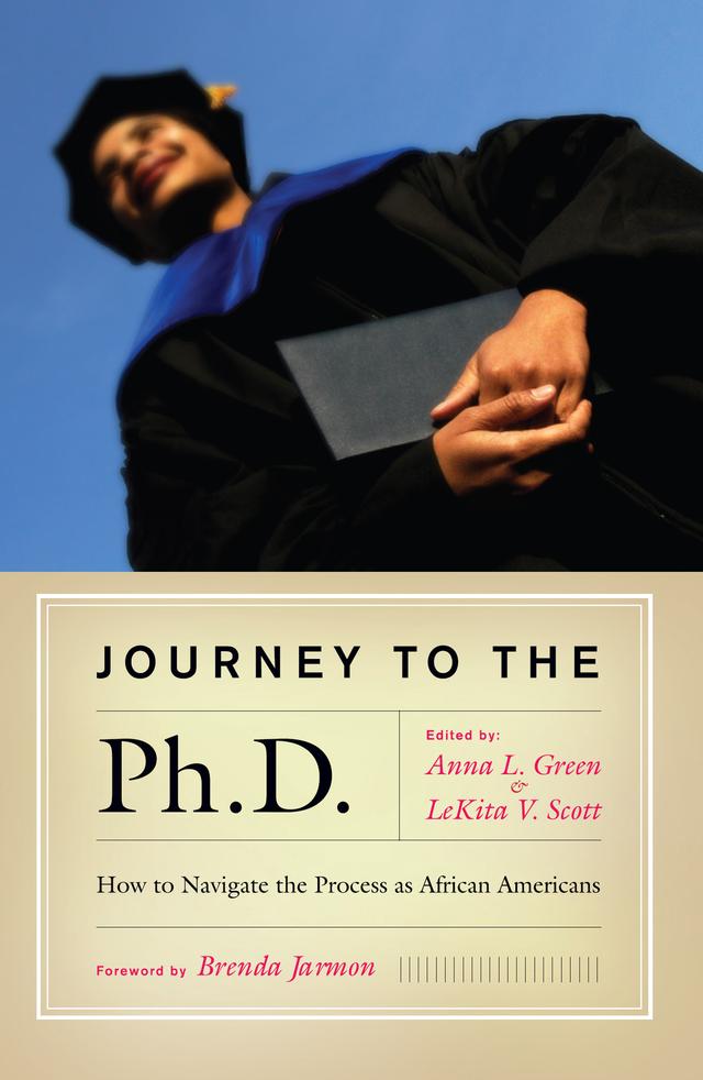 Journey to the Ph.D. by Anna L. Green, LeKita V. Scott