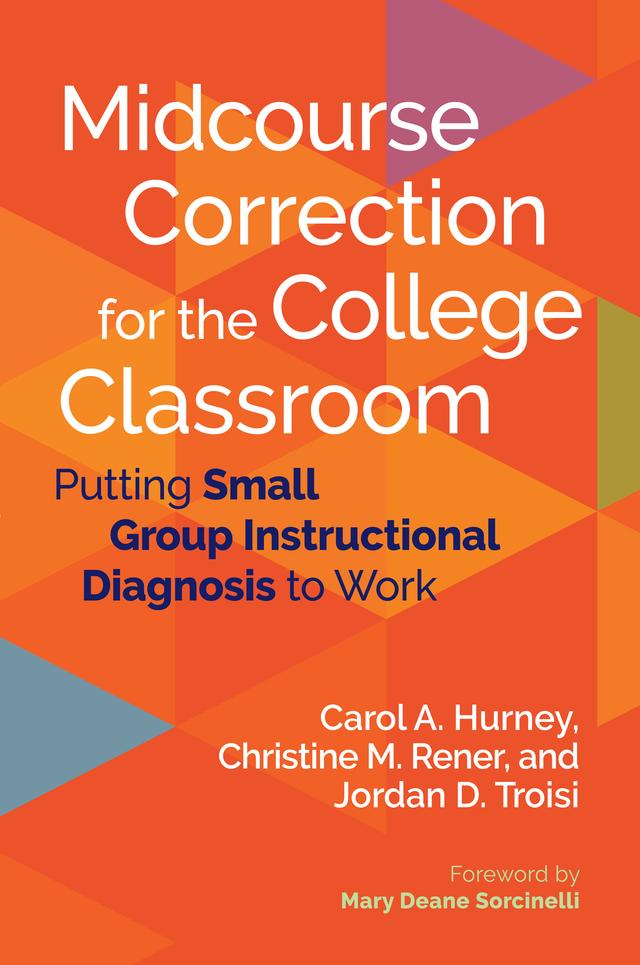 Midcourse Correction for the College Classroom by Carol A. Hurney, Christine M. Rener, Jordan D. Troisi