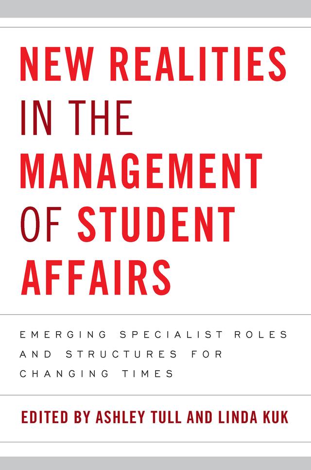 New Realities in the Management of Student Affairs by Ashley Tull, Linda Kuk