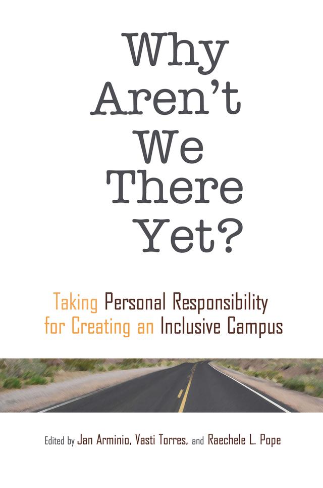 Why Aren't We There Yet? by Jan Arminio, Raechele L. Pope, Vasti Torres