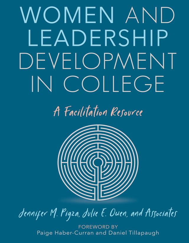 Women and Leadership Development in College by 0 Associates, Jennifer M. Pigza, Julie E. Owen