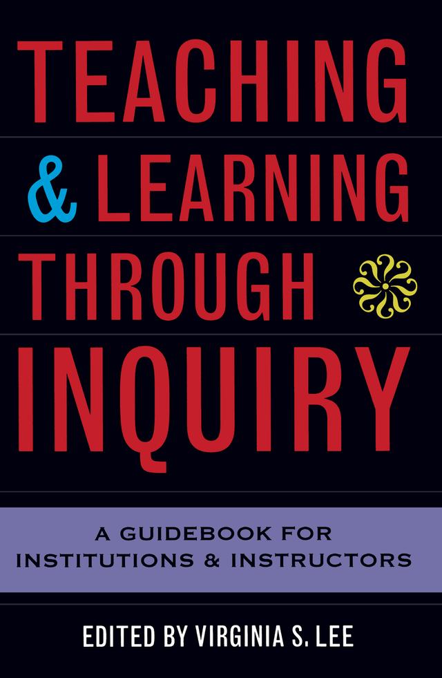 Teaching and Learning Through Inquiry by Virginia S. Lee