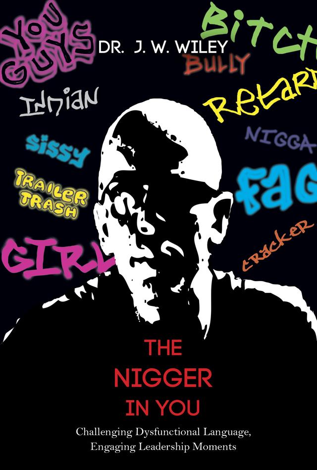 The Nigger in You by J. W. Wiley