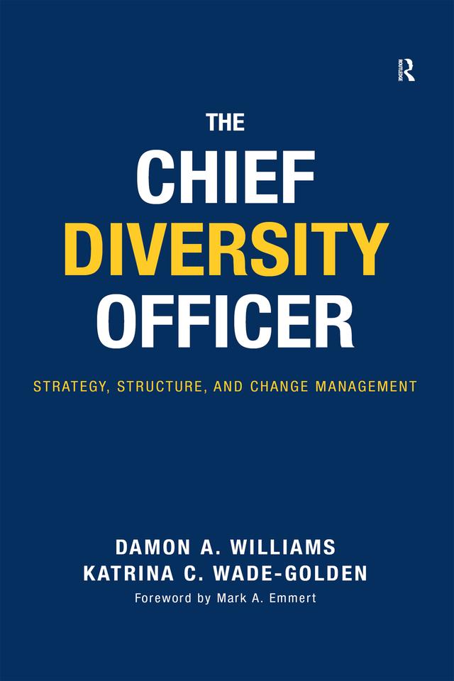 The Chief Diversity Officer by Damon A. Williams, Katrina C. Wade-Golden