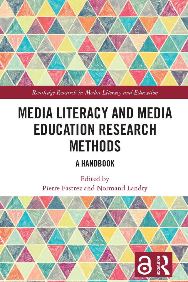 Media Literacy and Media Education Research Methods by Normand Landry, Pierre Fastrez