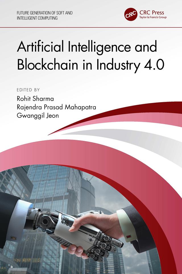 Artificial Intelligence and Blockchain in Industry 4.0 by Gwanggil Jeon, Rajendra Prasad Mahapatra, Rohit Sharma