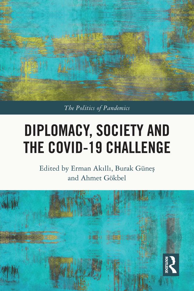 Diplomacy, Society and the COVID-19 Challenge by Ahmet Gökbel, Burak Güneş, Erman Akıllı