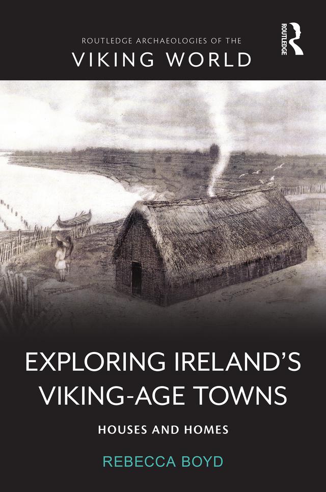 Exploring Ireland’s Viking-Age Towns by Rebecca Boyd