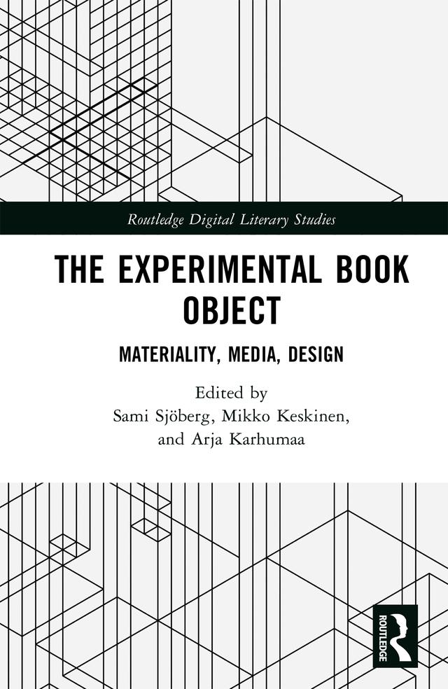 The Experimental Book Object by Arja Karhumaa, Mikko Keskinen, Sami Sjöberg