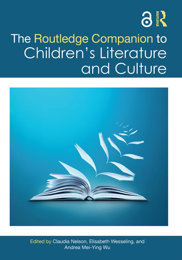 The Routledge Companion to Children's Literature and Culture by Andrea Mei-Ying Wu, Claudia Nelson, Elisabeth Wesseling