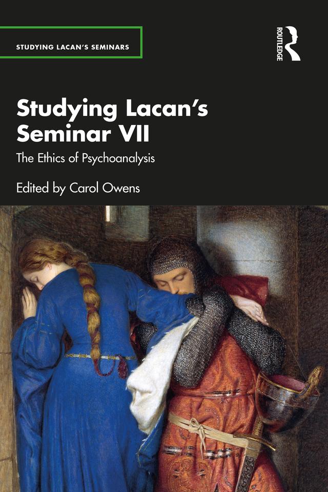 Studying Lacan’s Seminar VII by Carol Owens