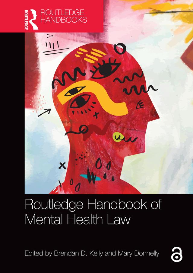 Routledge Handbook of Mental Health Law by Brendan D. Kelly, Mary Donnelly