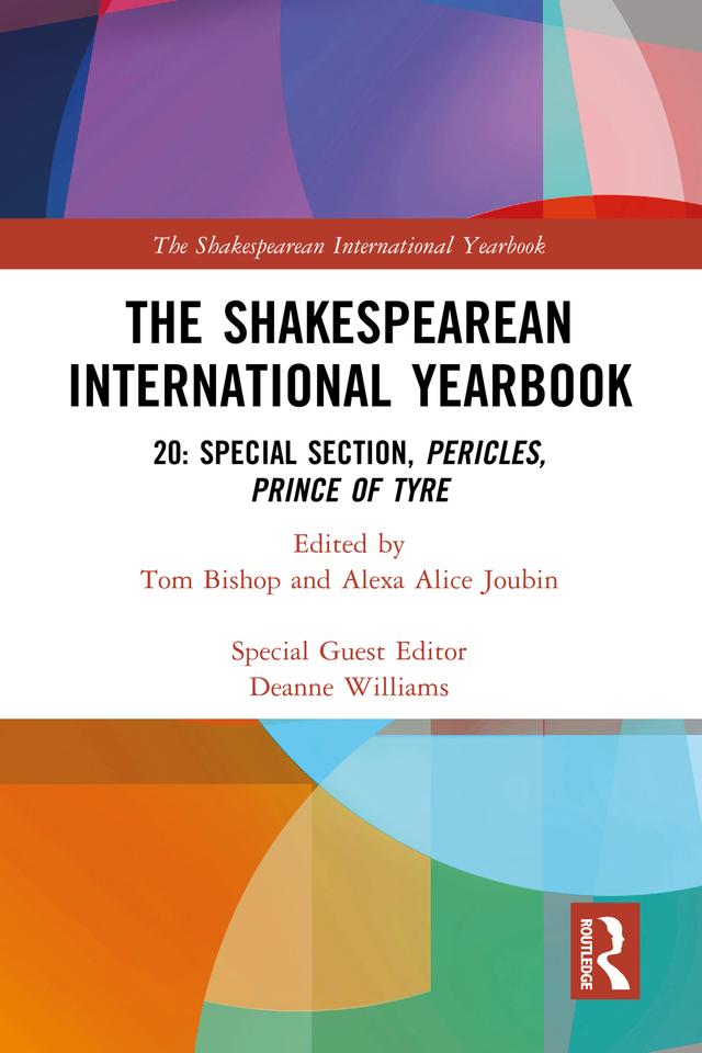 The Shakespearean International Yearbook by Alexa Alice Joubin, Deanne Williams, Tom Bishop