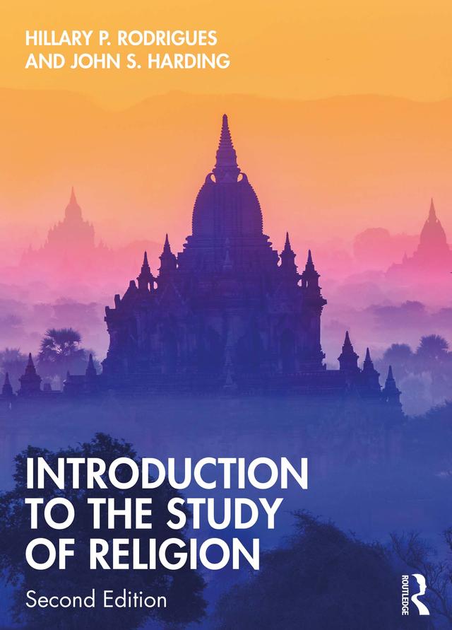 Introduction to the Study of Religion by Hillary P. Rodrigues, John S. Harding