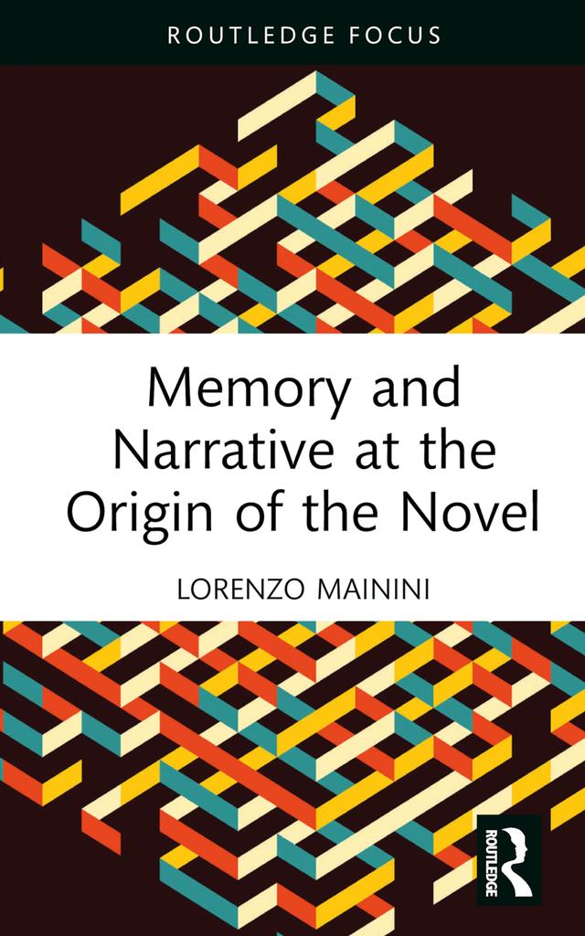 Memory and Narrative at the Origin of the Novel by Lorenzo Mainini