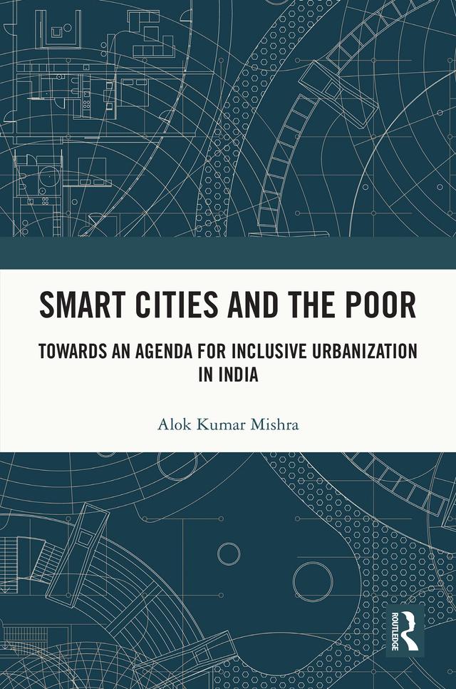 Smart Cities and the Poor by Alok Mishra
