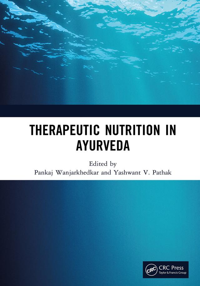 Therapeutic Nutrition in Ayurveda by Pankaj Wanjarkhedkar, Yashwant V. Pathak