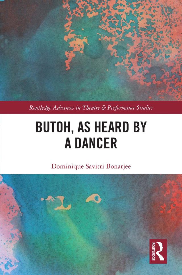 Butoh, as Heard by a Dancer by Dominique Savitri Bonarjee