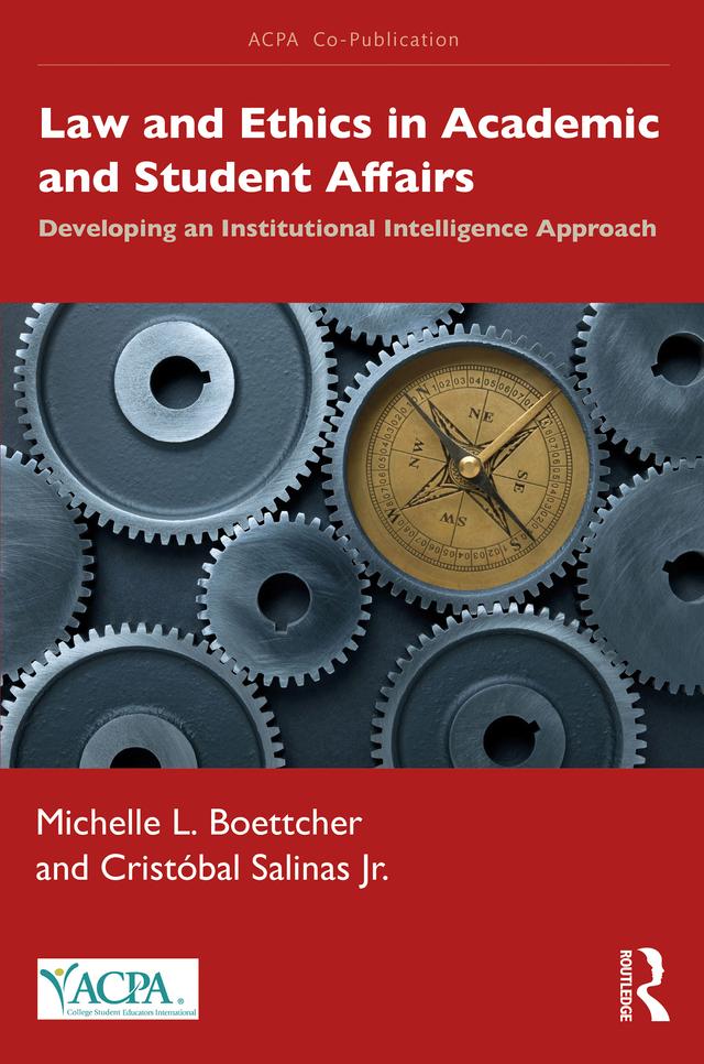 Law and Ethics in Academic and Student Affairs by Cristóbal Salinas Jr., Michelle L. Boettcher