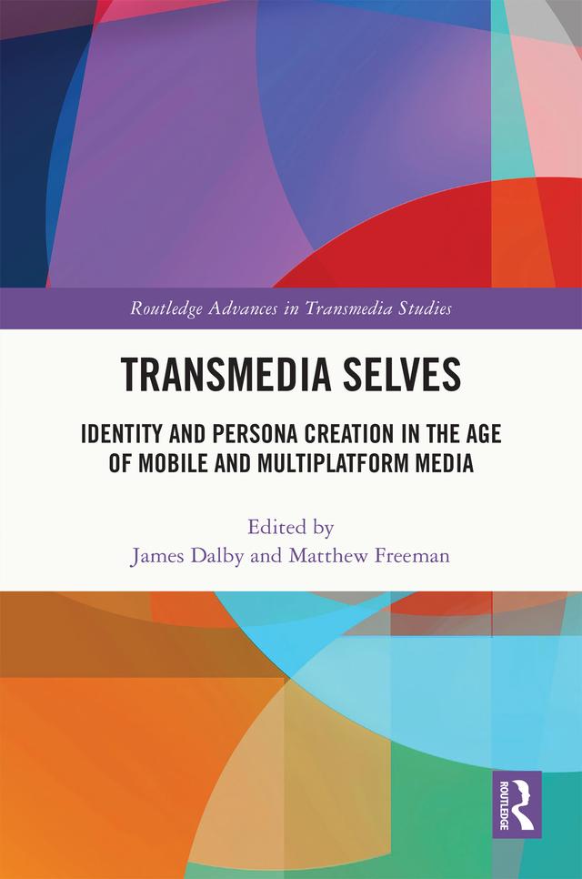 Transmedia Selves by James Dalby, Matthew Freeman