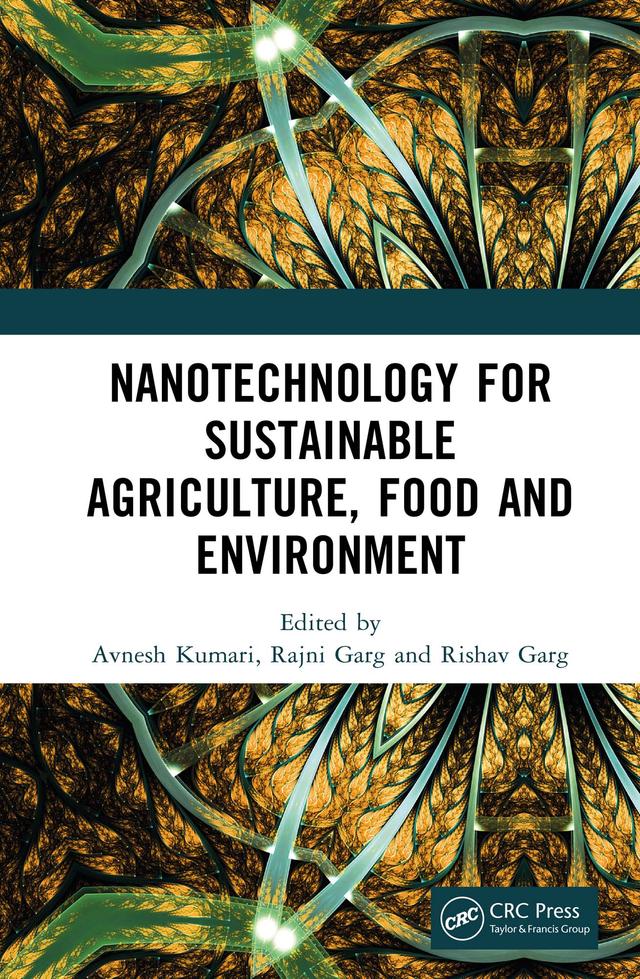 Nanotechnology for Sustainable Agriculture, Food and Environment by Avnesh Kumari, Rajni Garg, Rishav Garg