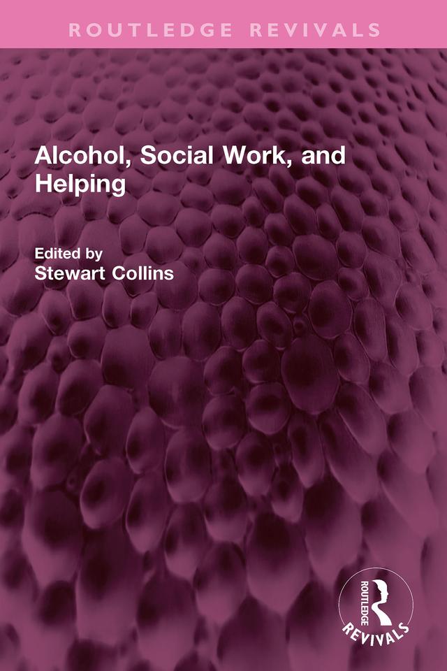 Alcohol, Social Work, and Helping by Stewart Collins