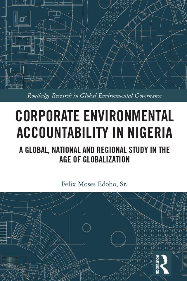 Corporate Environmental Accountability in Nigeria by Felix Moses Edoho
