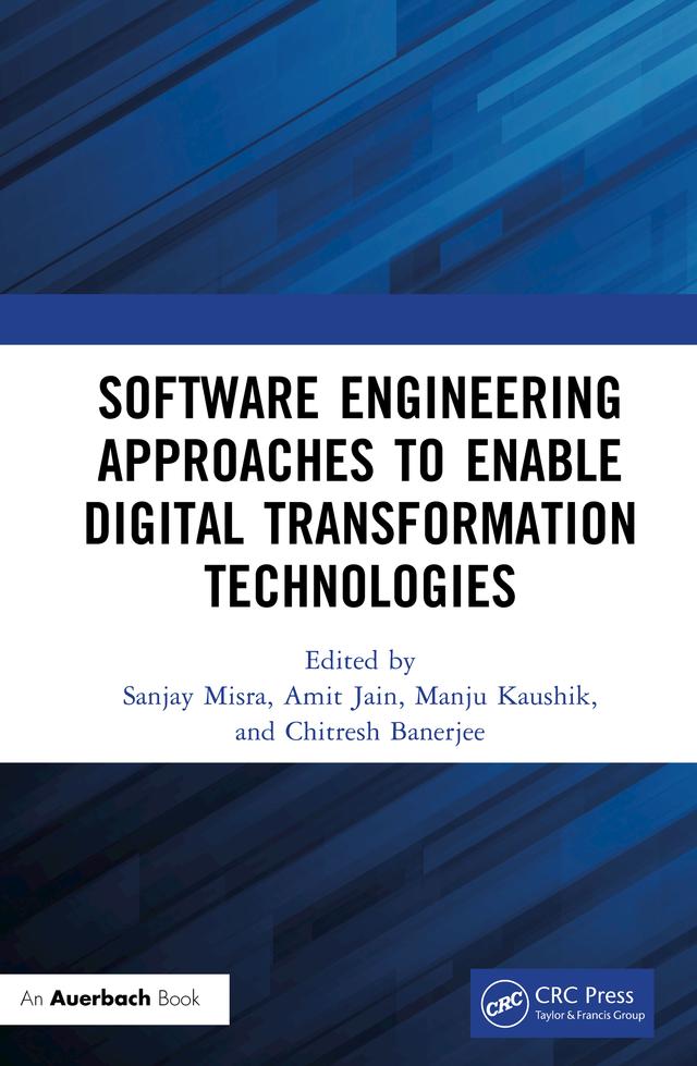 Software Engineering Approaches to Enable Digital Transformation Technologies by Amit Jain, Chitresh Banerjee, Manju Kaushik, Sanjay Misra