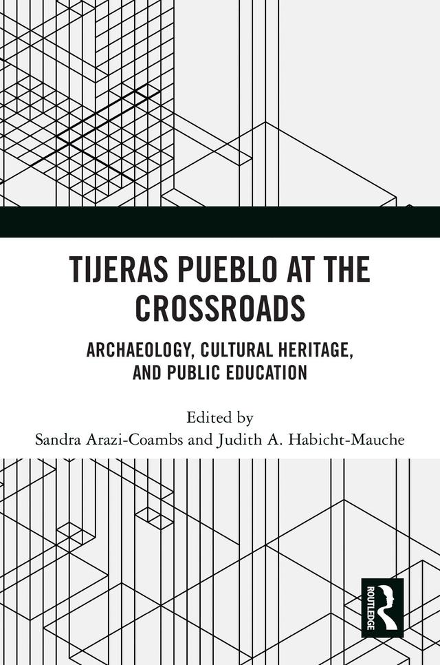 Tijeras Pueblo at the Crossroads by Judith A. Habicht-Mauche, Sandra Arazi-Coambs