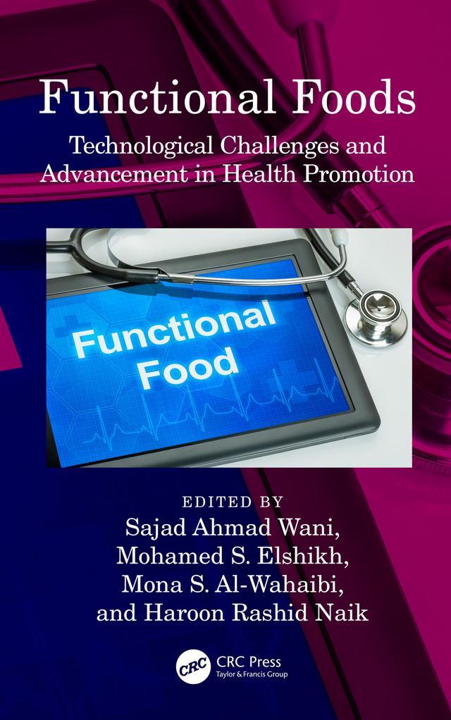 Functional Foods by Haroon Rashid Naik, Mohamed S. Elshikh, Mona S. Al-Wahaibi, Sajad Ahmad Wani