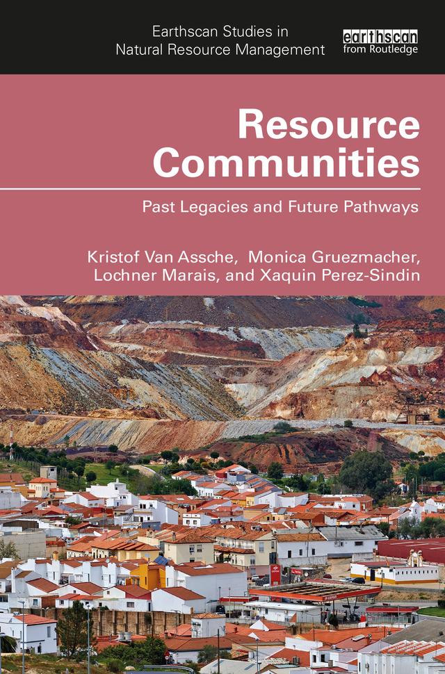 Resource Communities by Kristof Van Assche, Lochner Marais, Monica Gruezmacher, Xaquin Perez-Sindin