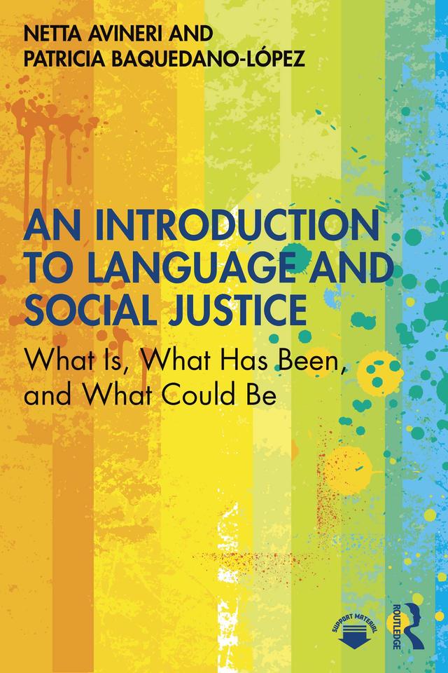 An Introduction to Language and Social Justice by Netta Avineri, Patricia Baquedano-López
