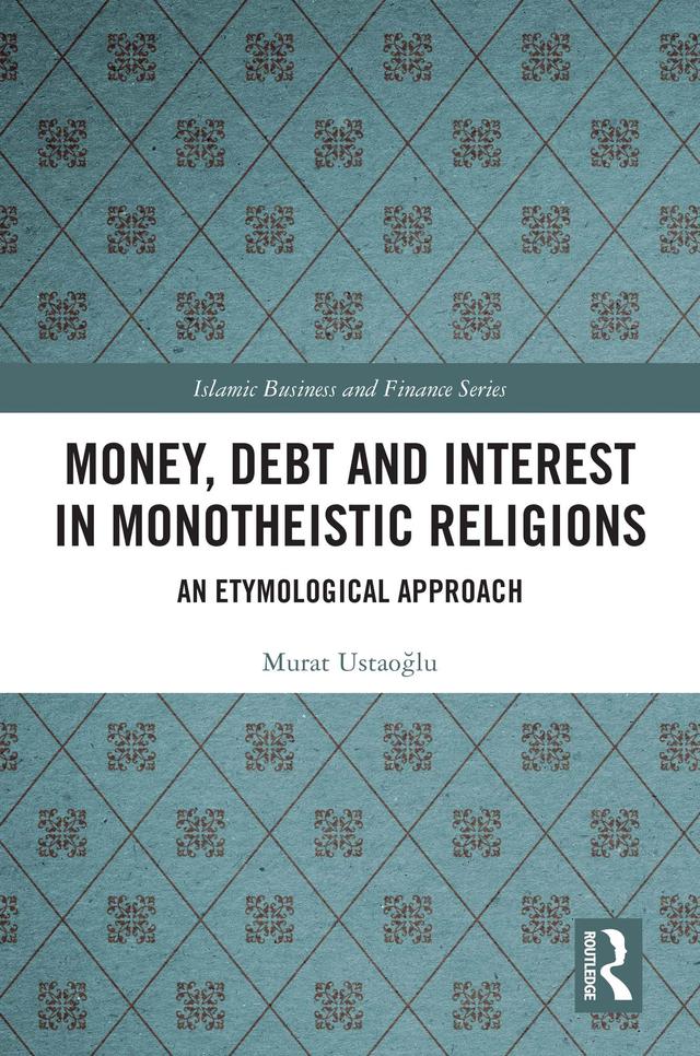 Money, Debt and Interest in Monotheistic Religions by Murat Ustaoğlu