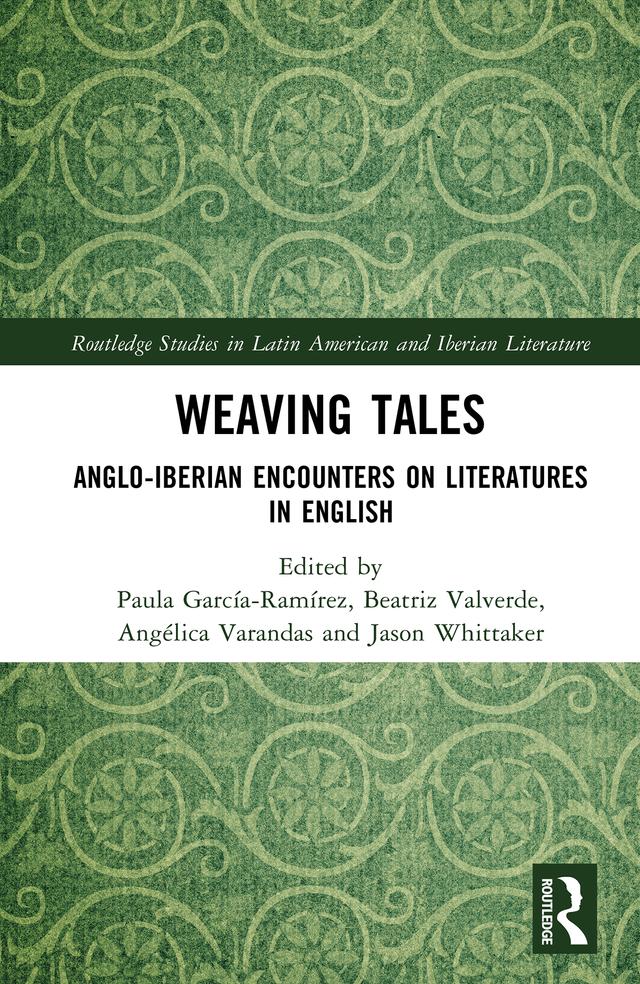Weaving Tales by Angélica Varandas, Beatriz Valverde, Jason Whittaker, Paula García-Ramírez