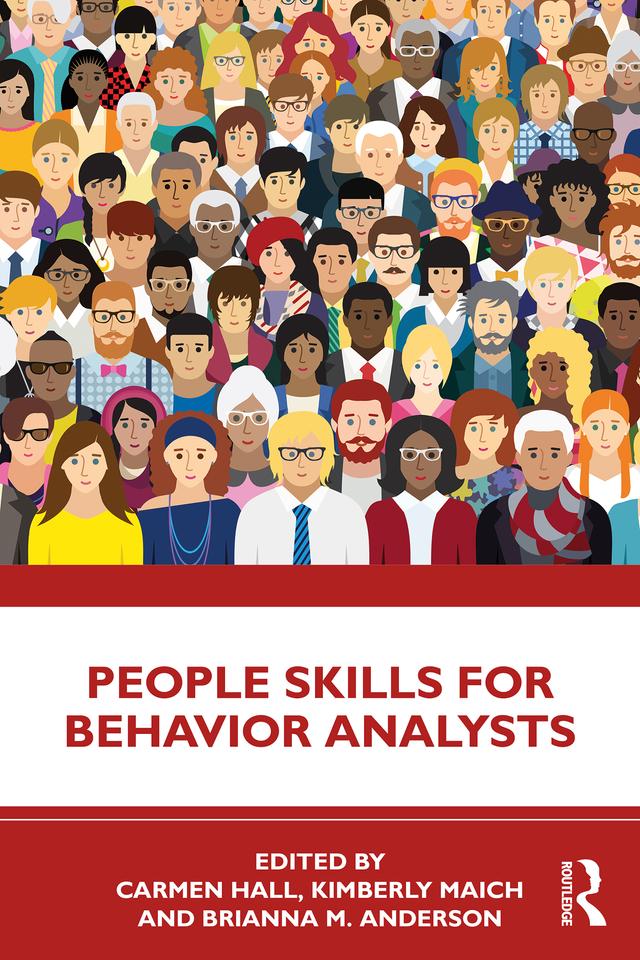 People Skills for Behavior Analysts by Brianna M. Anderson, Carmen Hall, Kimberly Maich