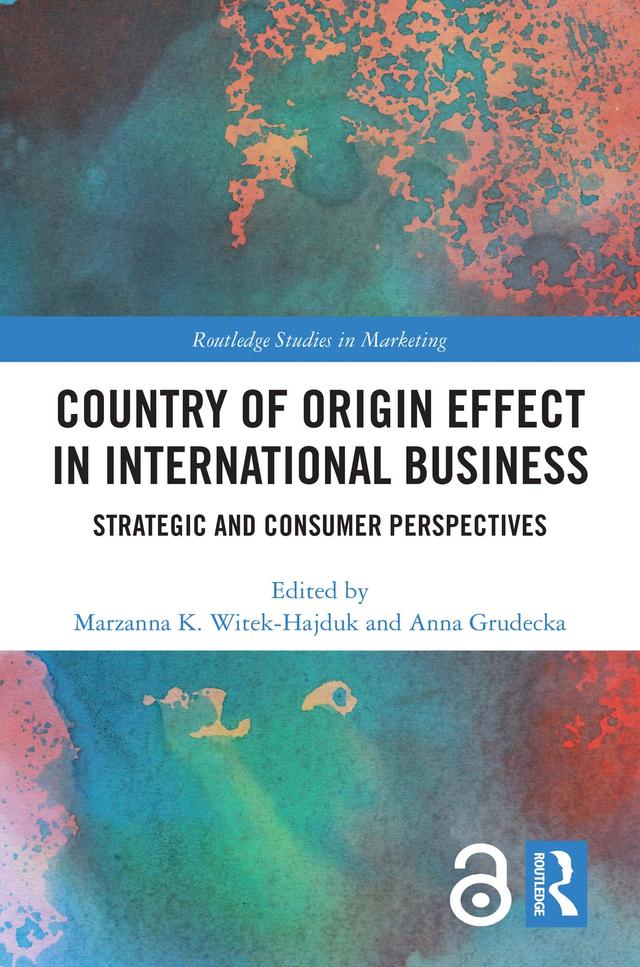 Country-of-Origin Effect in International Business by Anna Grudecka, Marzanna K. Witek-Hajduk