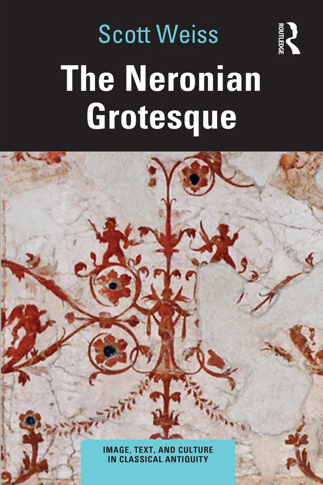 The Neronian Grotesque by Scott Weiss