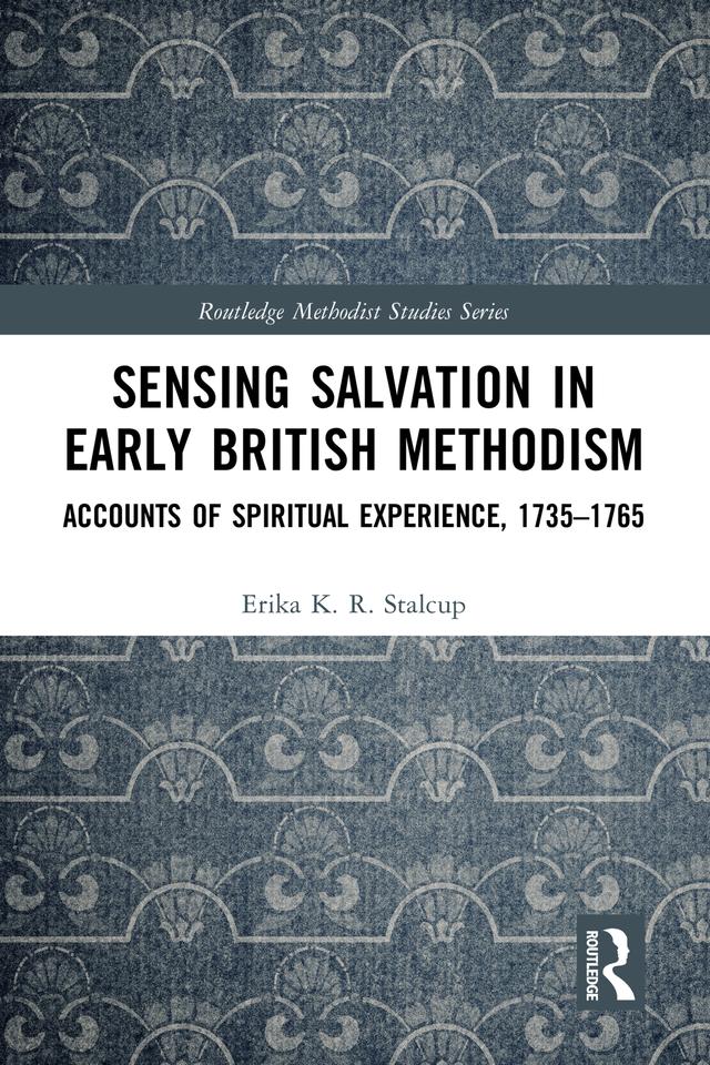 Sensing Salvation in Early British Methodism by Erika K.R. Stalcup