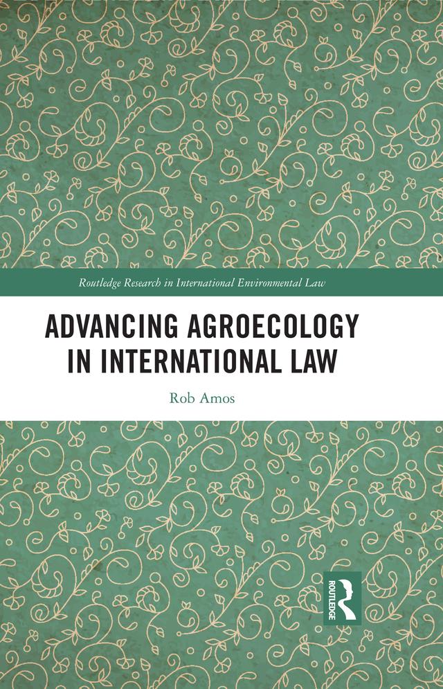 Advancing Agroecology in International Law by Rob Amos