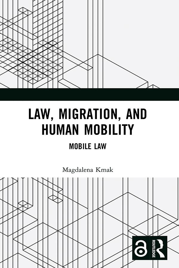Law, Migration, and Human Mobility by Magdalena Kmak