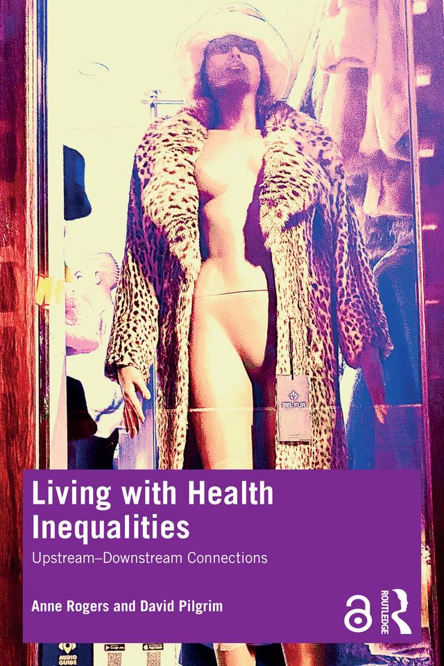 Living with Health Inequalities by Anne Rogers, David Pilgrim