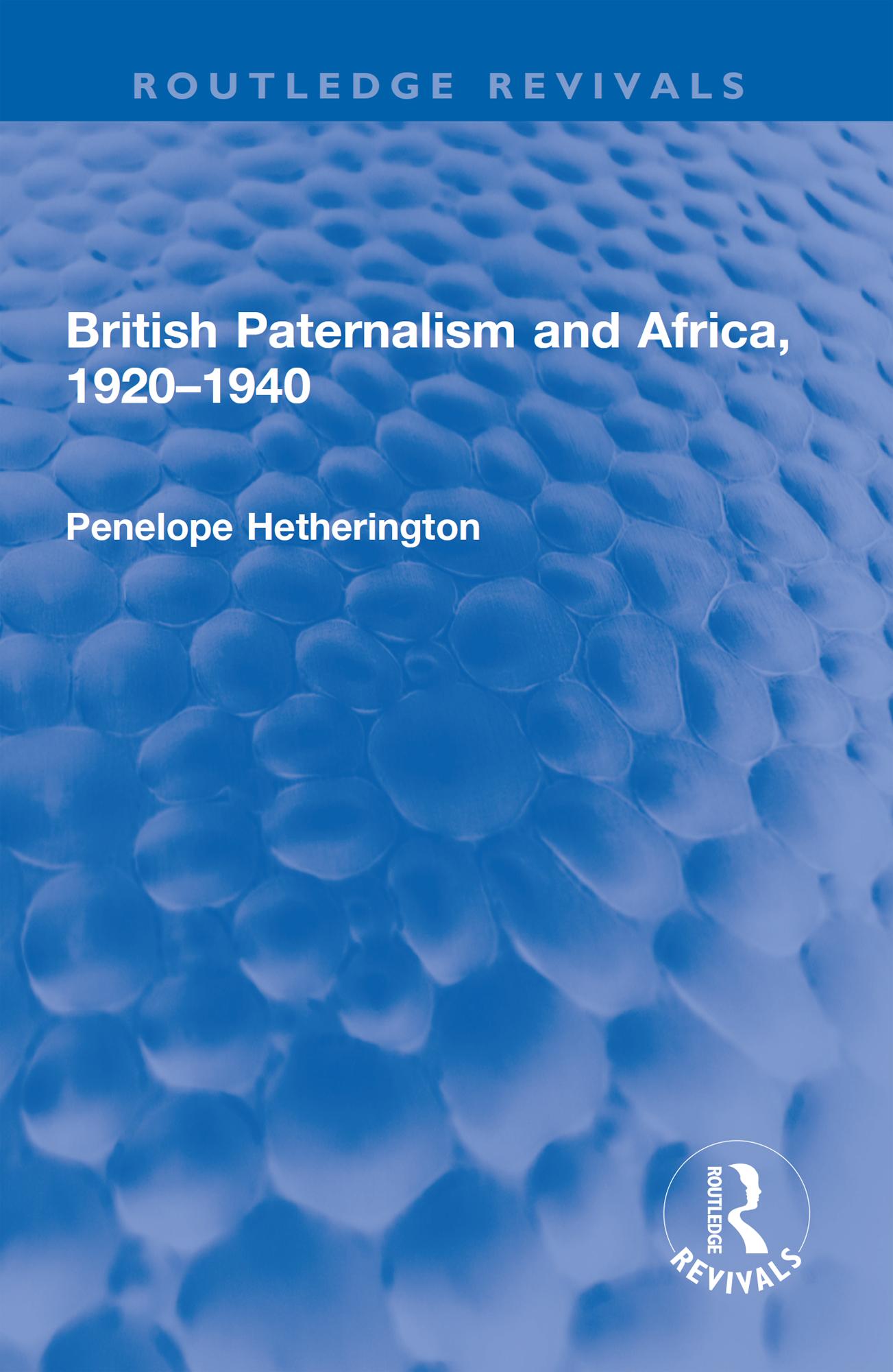British Paternalism and Africa, 1920–1940