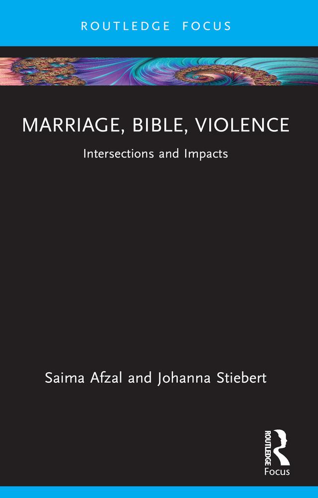 Marriage, Bible, Violence by Johanna Stiebert, Saima Afzal