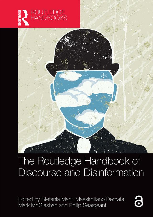 The Routledge Handbook of Discourse and Disinformation by Mark McGlashan, Massimiliano Demata, Philip Seargeant, Stefania M. Maci