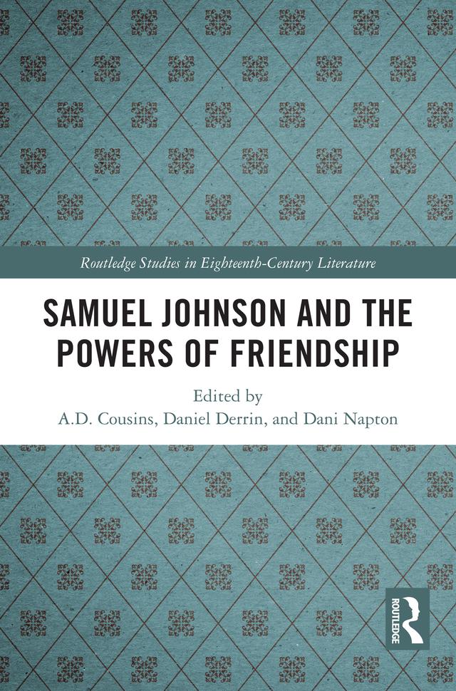 Samuel Johnson and the Powers of Friendship by A. D. Cousins, Daniel Derrin, Dani Napton